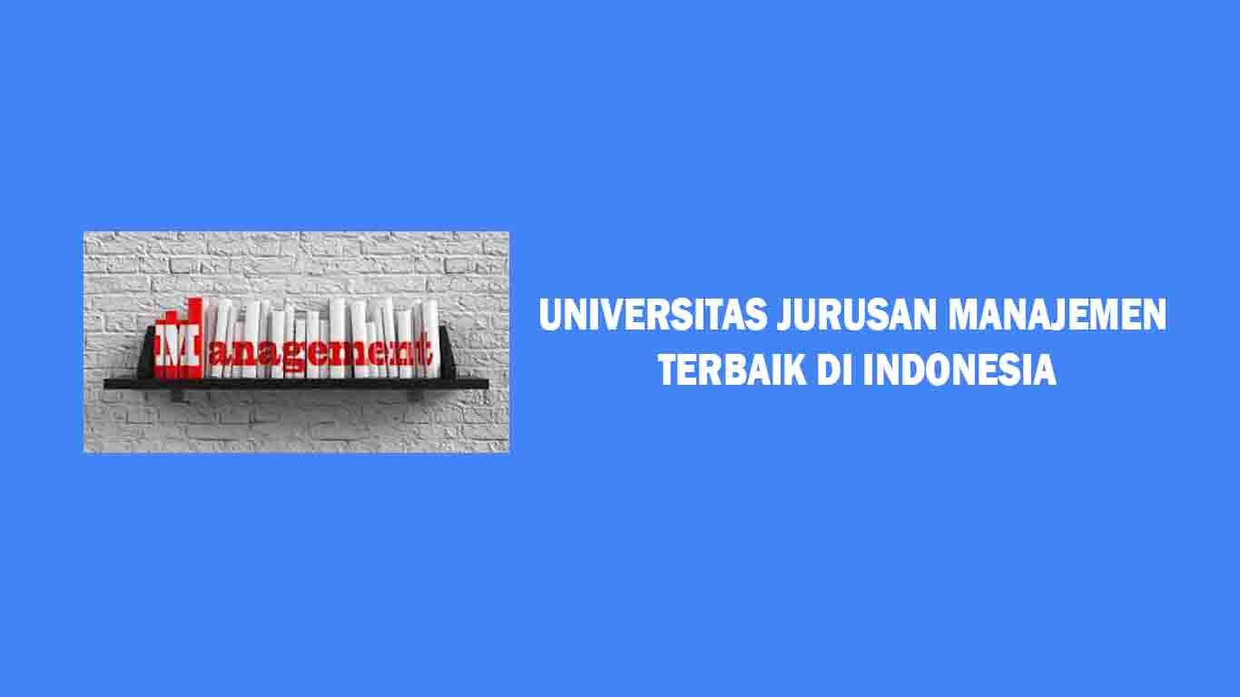 6 Universitas Jurusan Manajemen Terbaik di Indonesia 2023